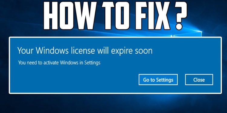 “Your Windows License Will Expire Soon” – How to Fix This Annoying Pop-Up for Good