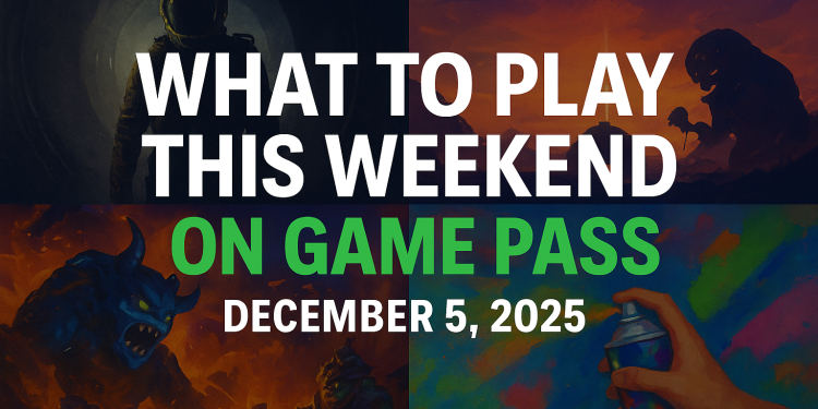 What to Play This Weekend on Game Pass—December 2025 Picks